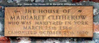 Sign at Margaret Clitherow's Home (32936 bytes)